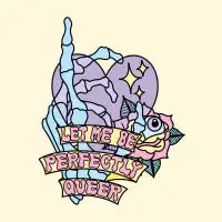 Let Me Be Perfectly Queer - design