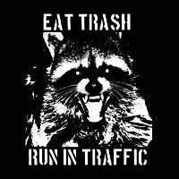 Eat Trash, Run in Traffic - design