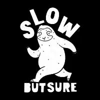 Slow But Sure - design