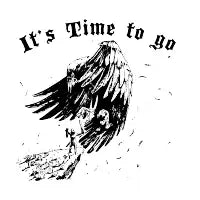 IT'S TIME TO GO - design