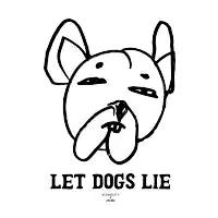 LET DOGS LIE - design