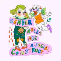 Gender Roles Are A Social Construct - design