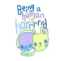Being a Human is Hard... - design