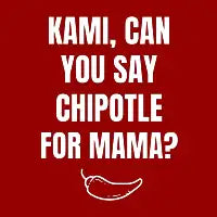 Kami Chipotle - design