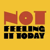 Not feeling it today - design