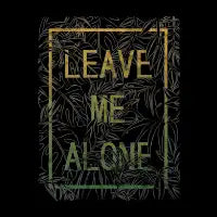 Leave Me Alone - design