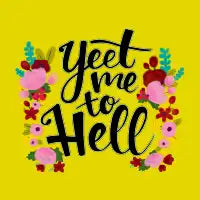 Yeet Me To Hell - design