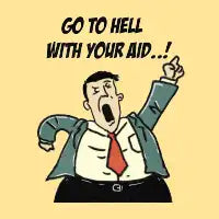 GO TO HELL WITH YOUR AID..! - design