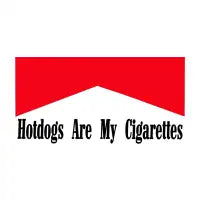 Hot Dogs Are My Cigarettes - design