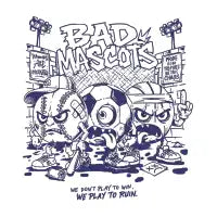 BAD MASCOTS CREW - design