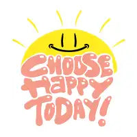 Choose Happy Today - design