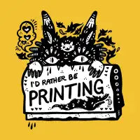 I'd Rather Be Printing (white inside) - design