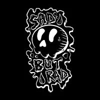 Sad but Rad - design