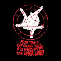 EVERY TIME A CAT CLEANS ITSELF IT IS WORSHIPPING THE DARK LORD - design