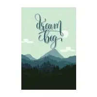 Dream Big - design