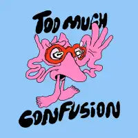Too Much Confusion (outline) - design