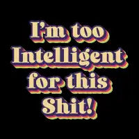 Too Intelligent - design