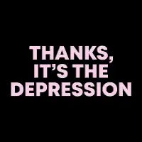 Thanks, It's The Depression Pink Mental Health Slogan - design