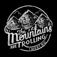 The Mountains are Trolling!! - design