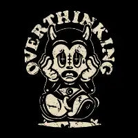 Overthinking - design