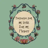 Though She Be Little She Be Mighty - Do-Gooder - design