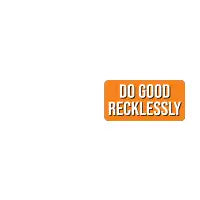Do Good Recklessly (Bright Orange) - design