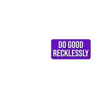 Do Good Recklessly (Dark Purple) - design