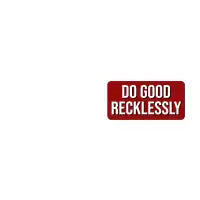 Do Good Recklessly (Dark Red) - design