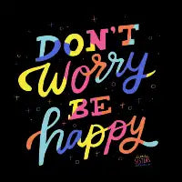 Don't Worry. Be Happy. - design