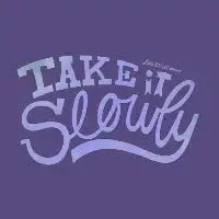 Take it Slowly - design