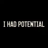I Had Potential Funny Saying - design
