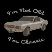 I'm Not Old I'm Classic Vintage - design
