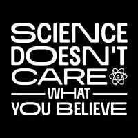 Science Doesn't Care What You Believe - design