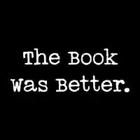 The Book Was Better Funny Booklover Saying Tee - design