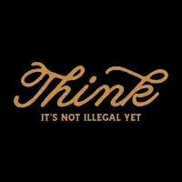 Think It's Not Illegal Yet Funny Saying - design