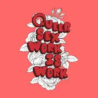 Queer Sex Work is Work - design