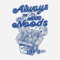 Always In The Mood For Noods - design
