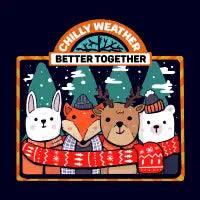 Chilly Weather, Better Together. - design