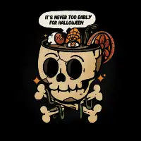 it's never too early for halloween T-Shirt - design
