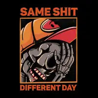 Same Shit, Different Day - design