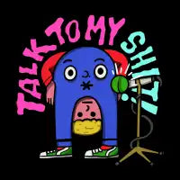 TALK TO MY SHIT! - design