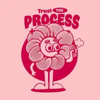 Trust The Process - design