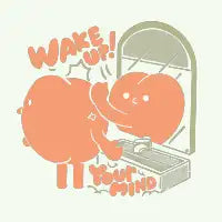 Wake Up! Your mind - design