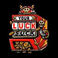 Your Luck Suck! - design