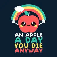 An apple a day you die anyway - design