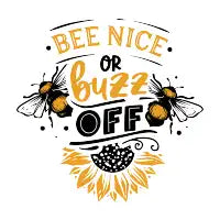 Bee Nice or Buzz Off - design