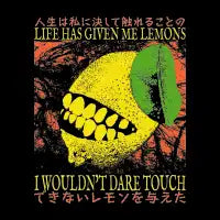 Life Has Given Me Lemons - design