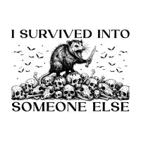 I SURVIVED INTO SOMEONE ELSE - design