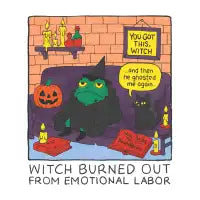 Witch Burned Out from Emotional Labor - design