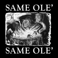 SAME OLE SAME OLE - design